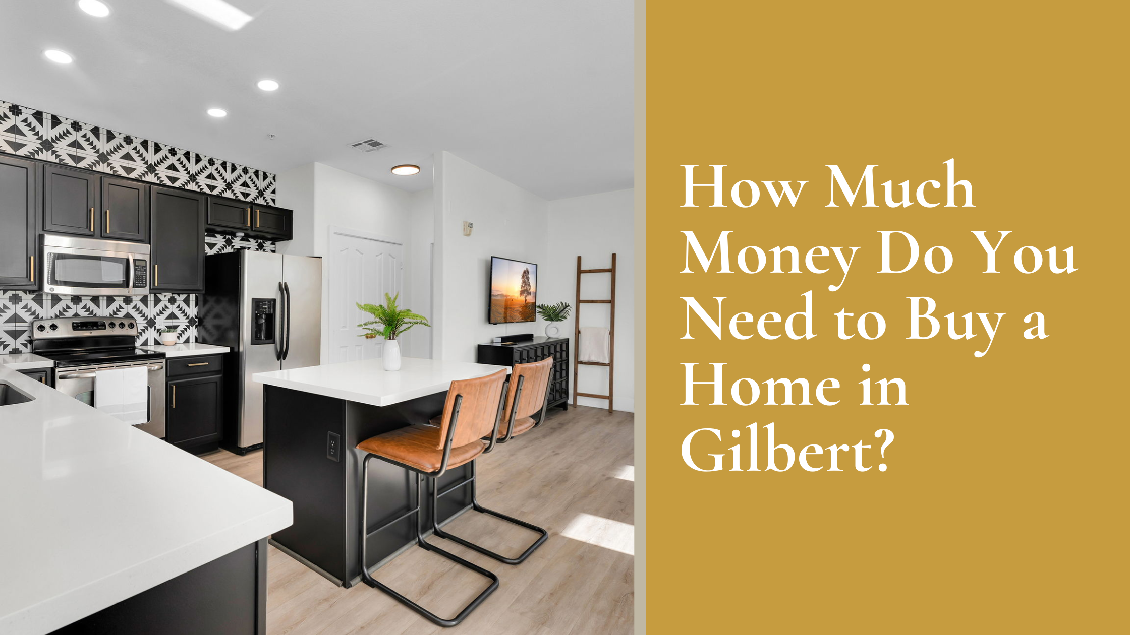 How Much Money Do You Need to Buy a Home in Gilbert?