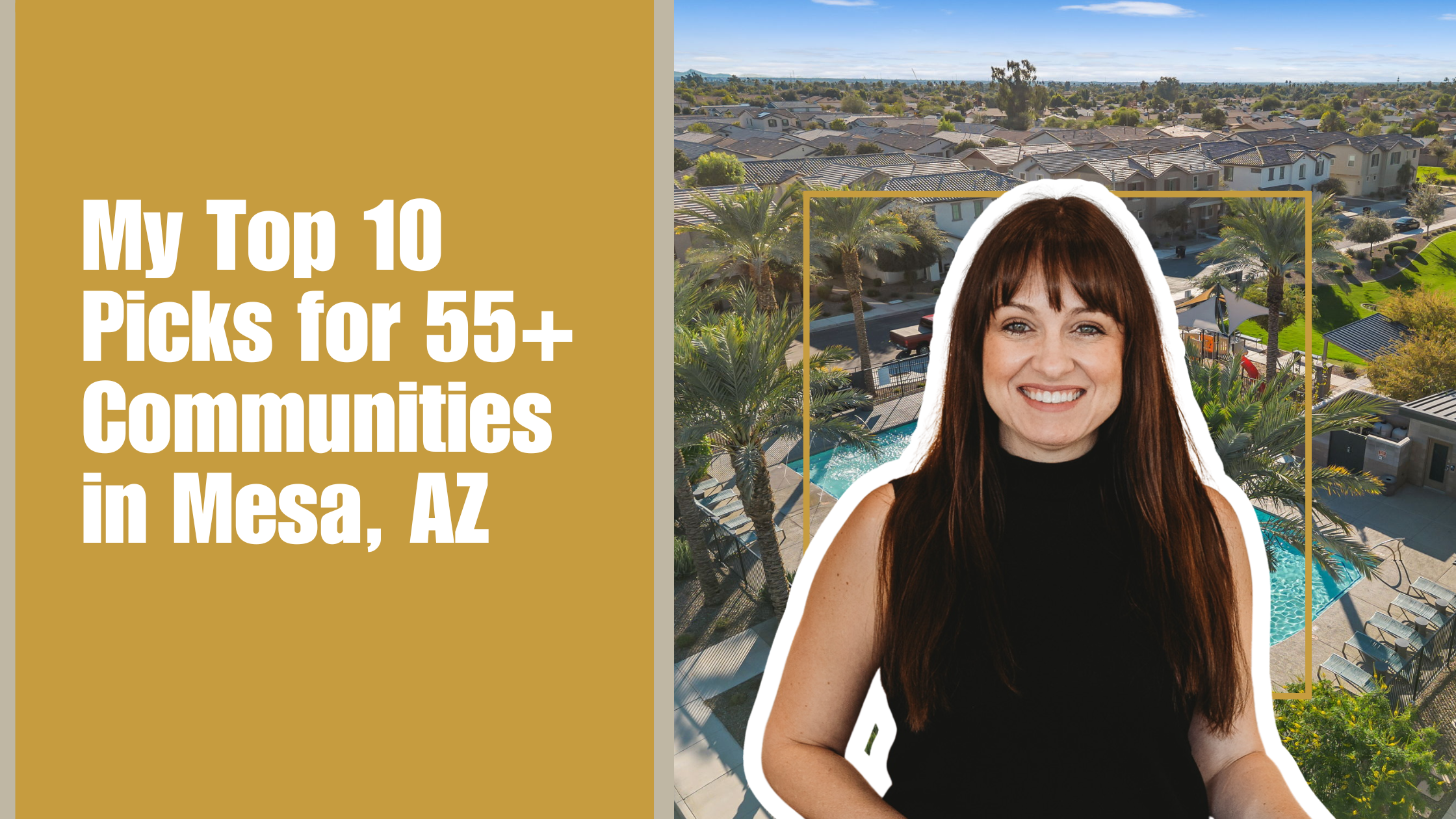 My Top 10 Picks for 55+ Communities in Mesa, AZ