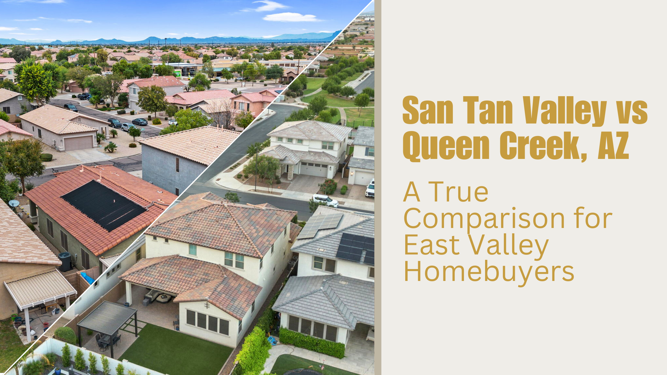 San Tan Valley vs Queen Creek, AZ: A True Comparison for East Valley Homebuyers