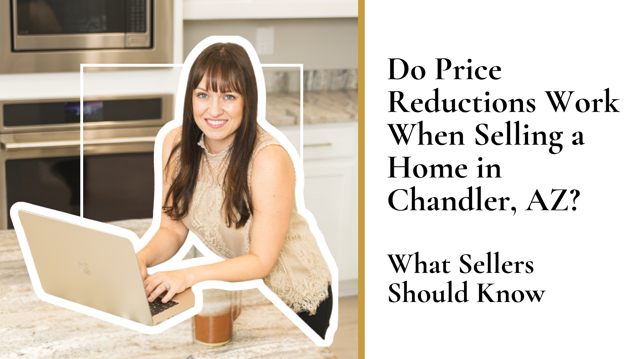 Do Price Reductions Work When Selling a Home in Chandler, AZ? What Sellers Should Know