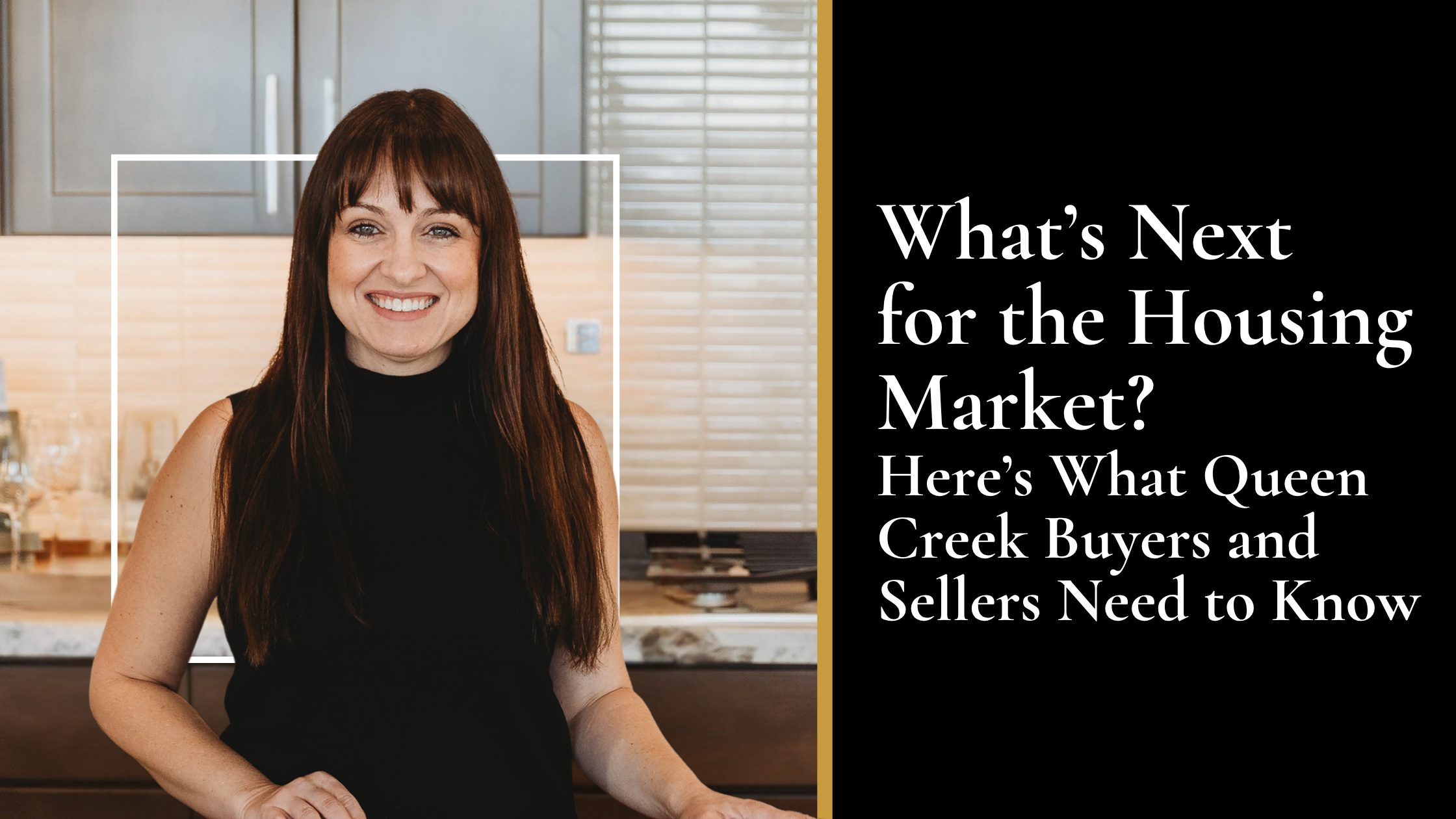What’s Next for the Housing Market? Here’s What Queen Creek Buyers and Sellers Need to Know
