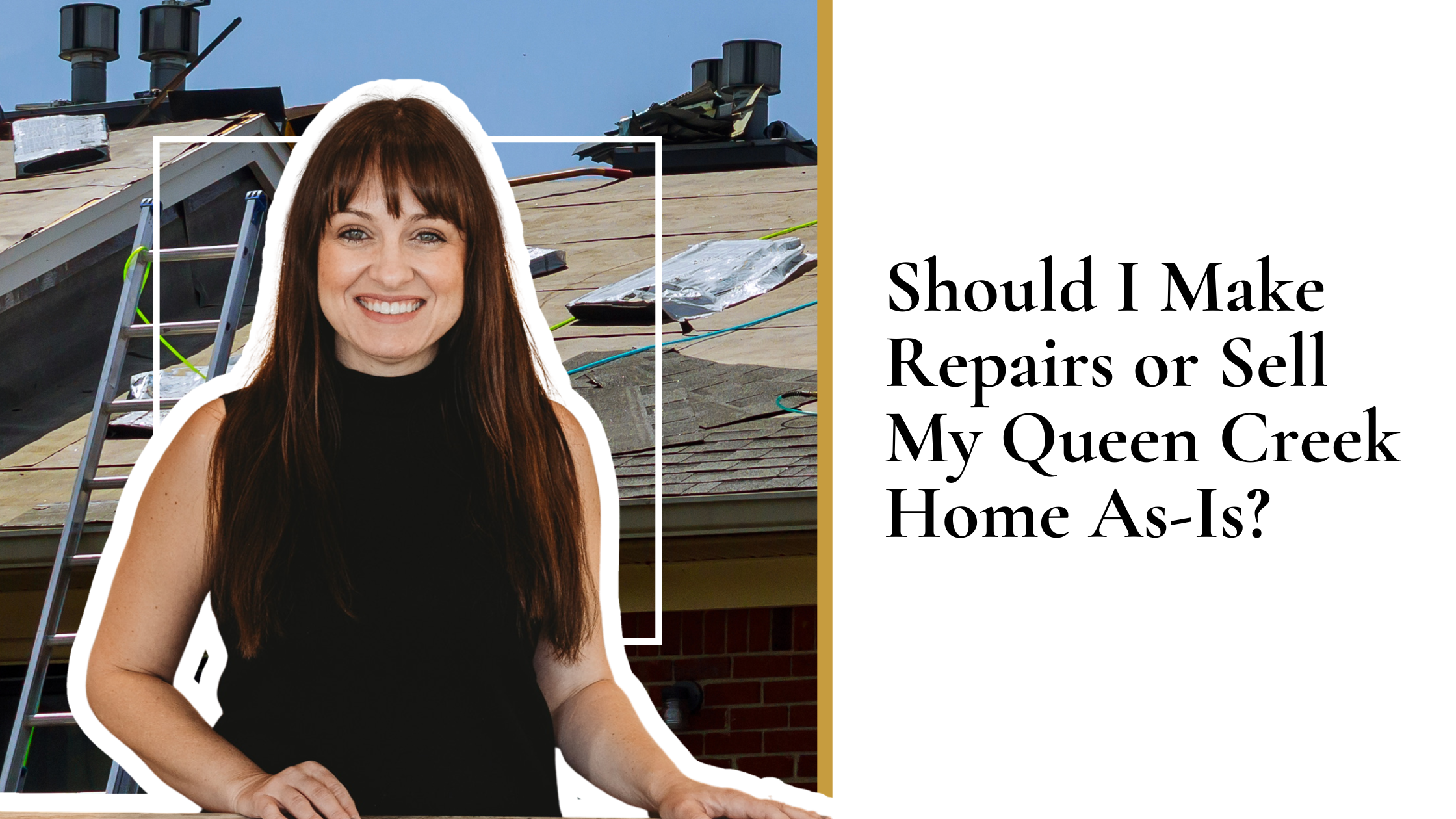 Should I Make Repairs or Sell My Queen Creek Home As-Is? Dawn Forkenbrock, Realtor, Offers Expert Advice