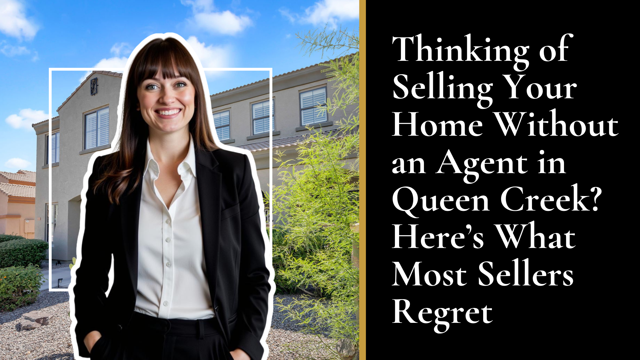 Thinking of Selling Your Home Without an Agent in Queen Creek? Here Is What Most Sellers Regret