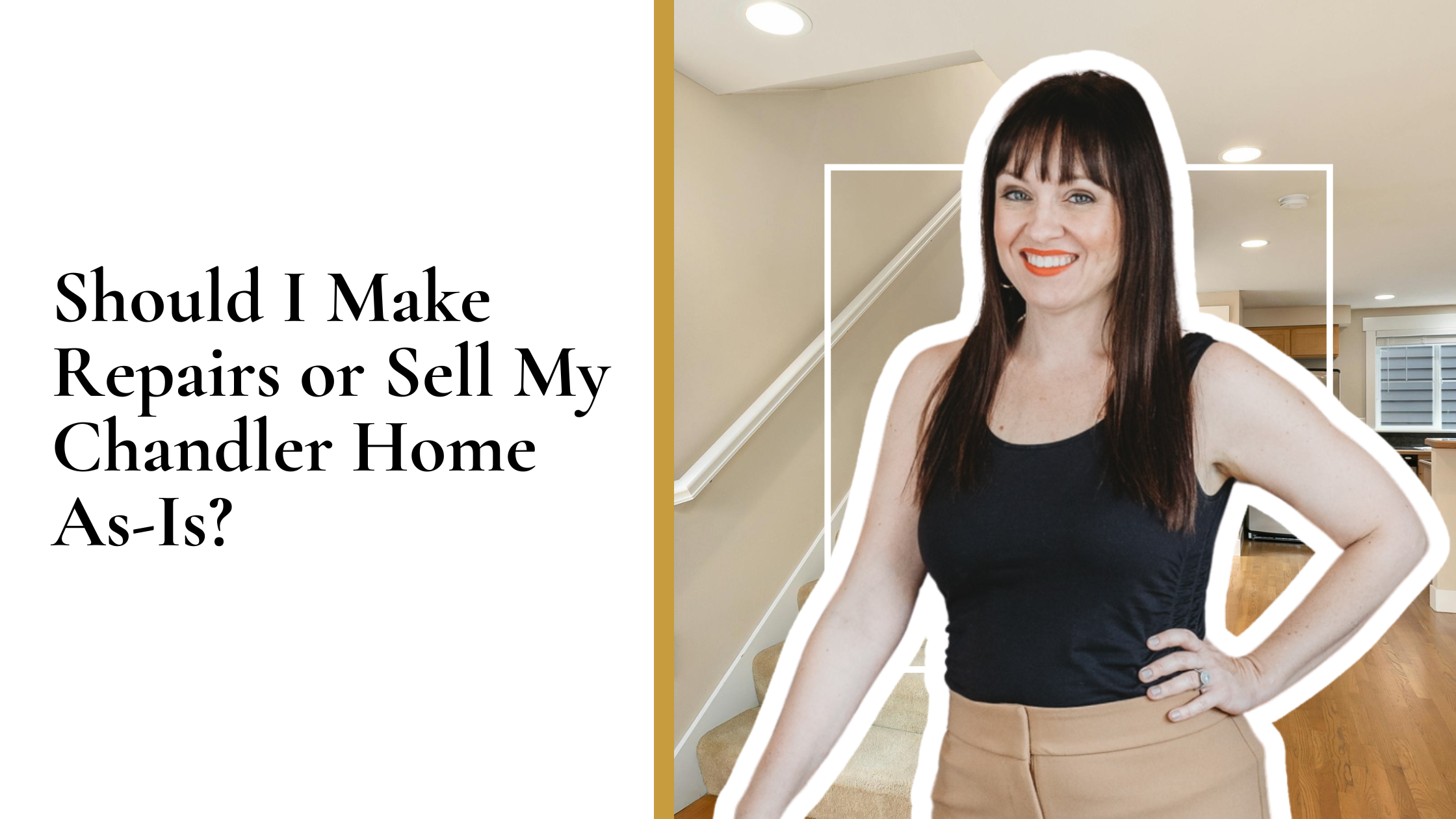 Should I Make Repairs or Sell My Chandler Home As-Is? Dawn Forkenbrock, Realtor, Offers Expert Advice