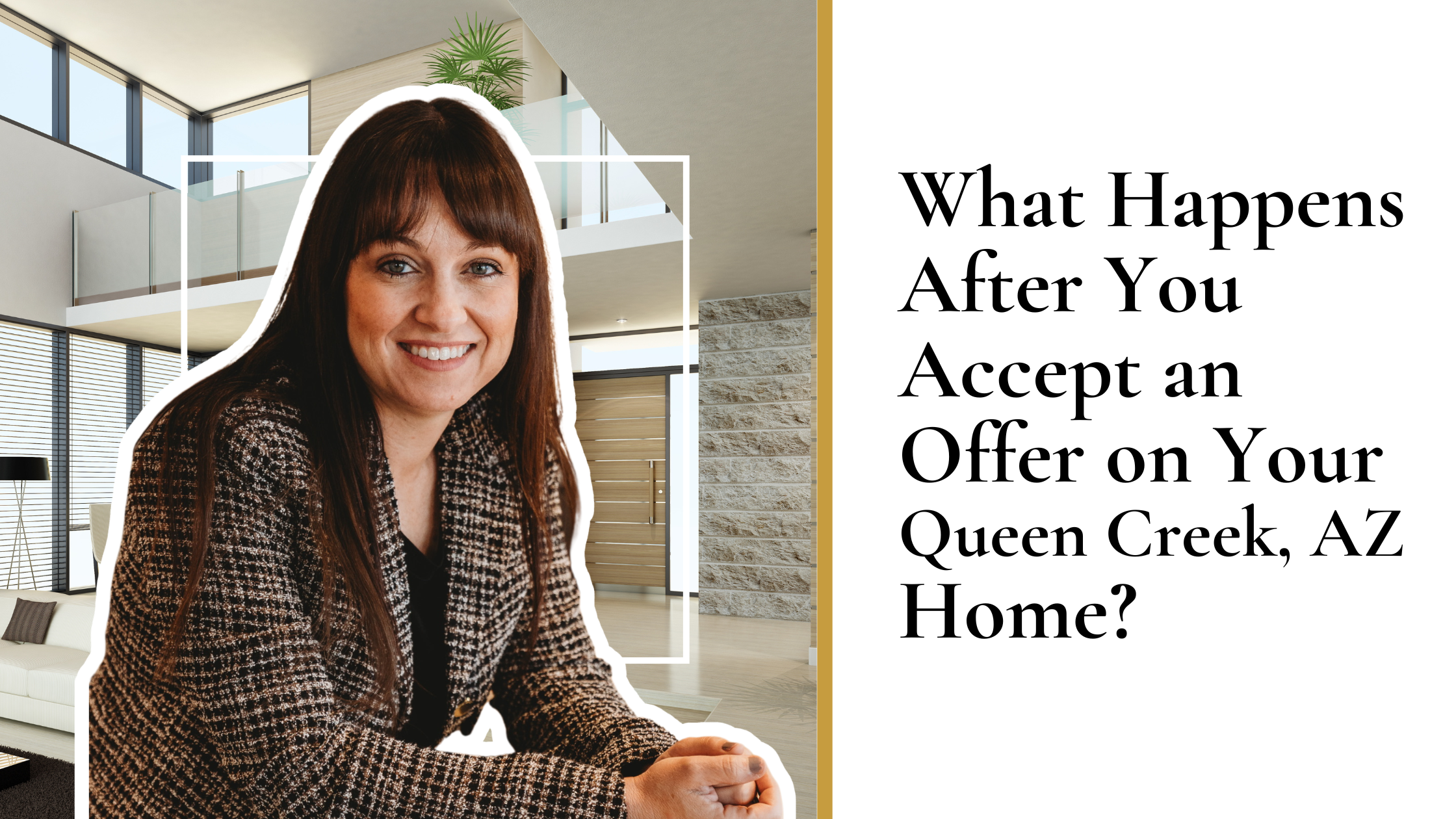 What Happens After You Accept an Offer on Your Queen Creek, AZ Home?