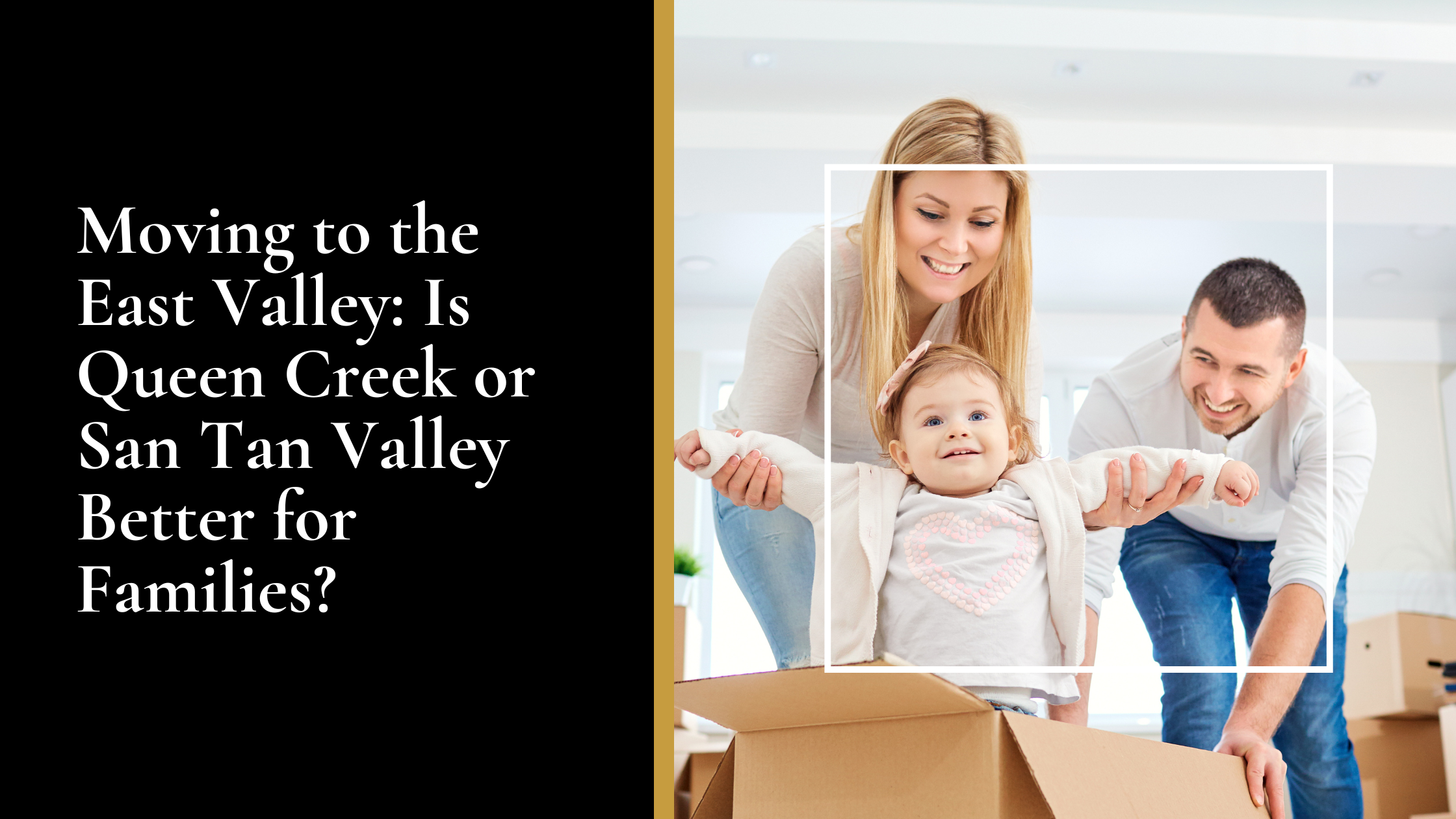 Moving to the East Valley: Is Queen Creek or San Tan Valley Better for Families?