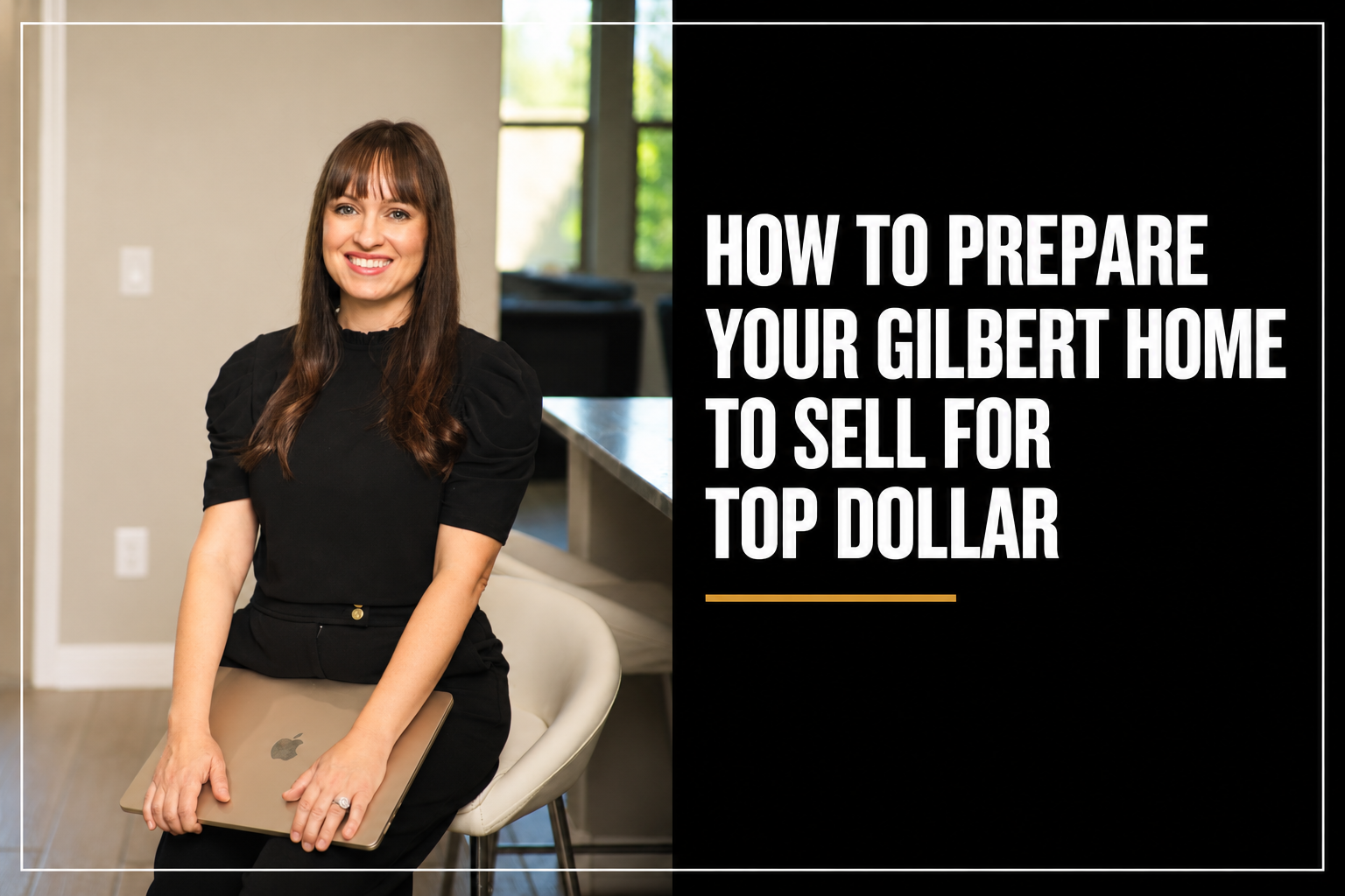 How To Prepare Your Gilbert Home To Sell For Top Dollar