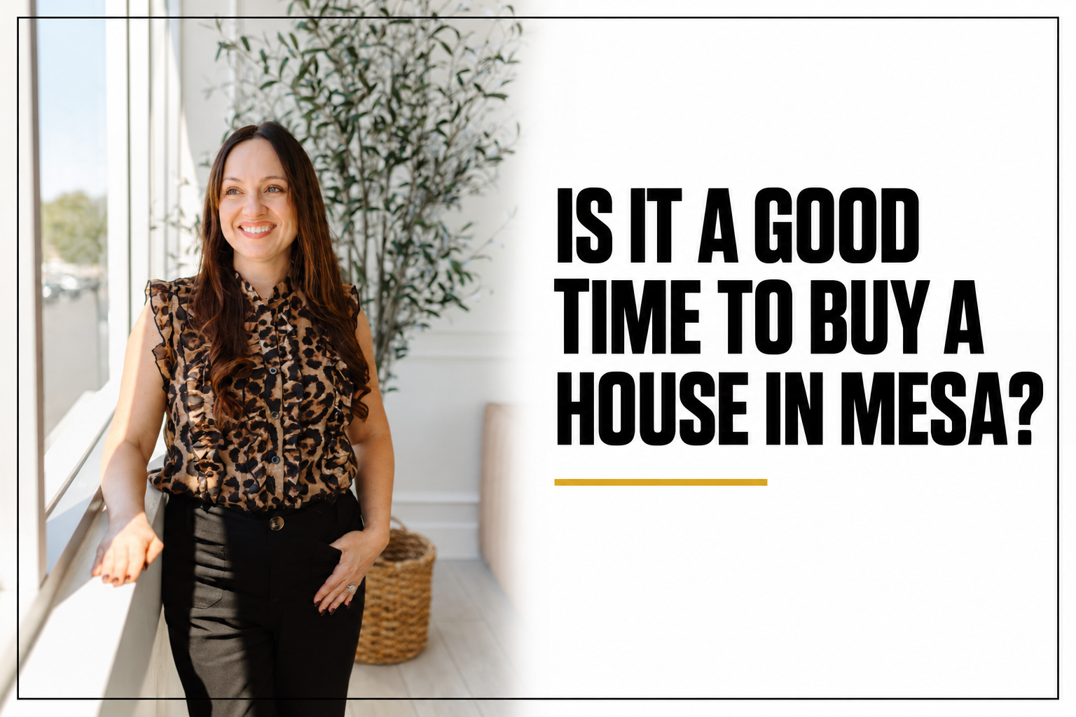 Is It A Good Time To Buy A House in Mesa?