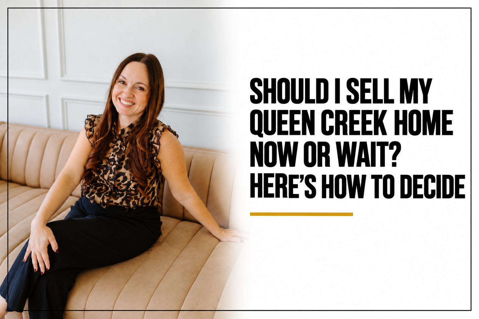 Should I Sell My Queen Creek Home Now or Wait? Here's How To Decide
