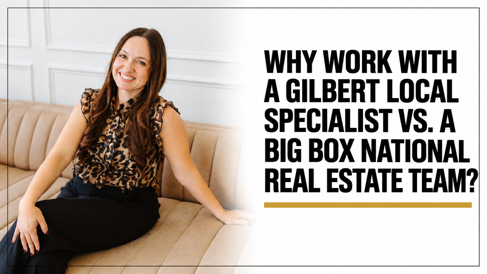 Why Work with a Gilbert Local Specialist vs. a Big Box National Real Estate Team?