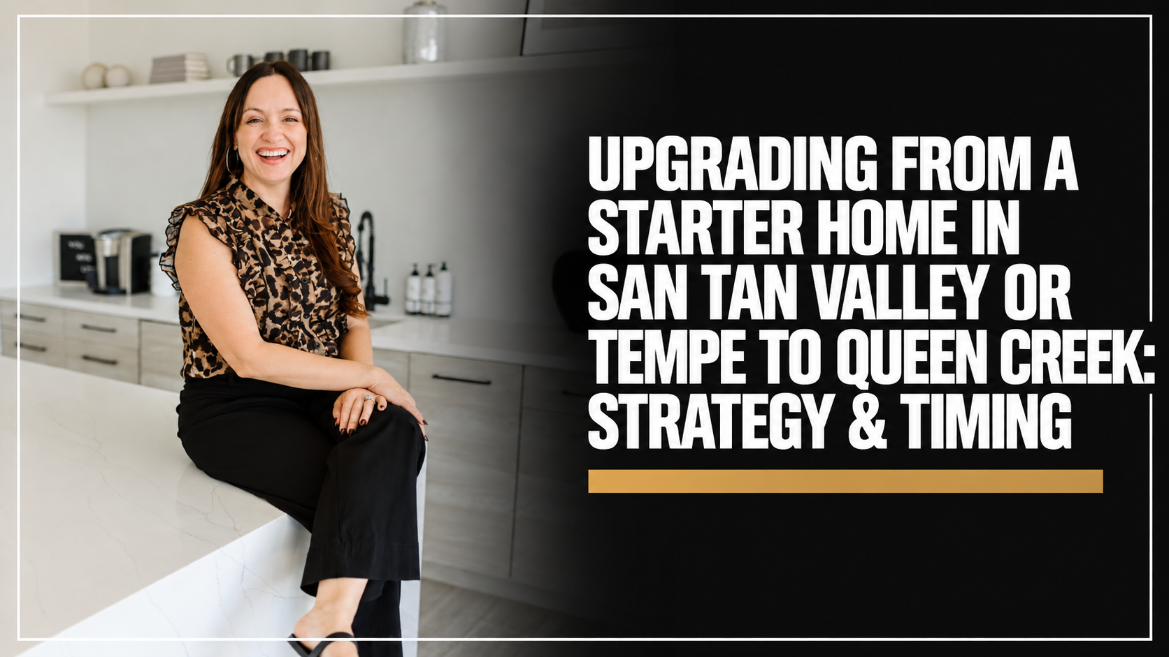 Upgrading from a Starter Home in San Tan Valley or Tempe to Queen Creek: Strategy & Timing